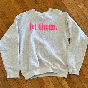 “Let them” sweatshirt